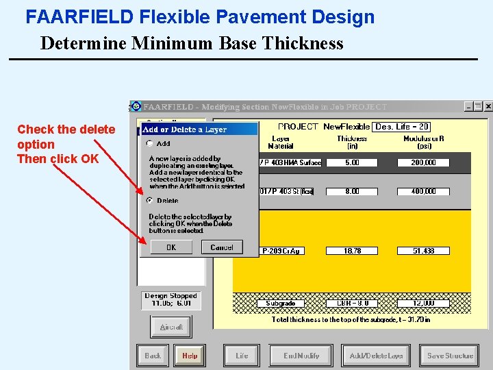 FAARFIELD Flexible Pavement Design Determine Minimum Base Thickness Check the delete option Then click