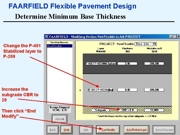 FAARFIELD Flexible Pavement Design Determine Minimum Base Thickness Change the P-401 Stabilized layer to