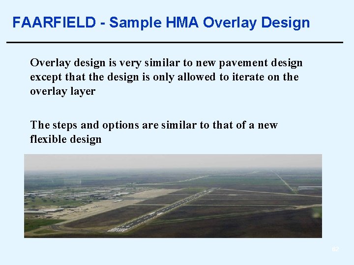 FAARFIELD - Sample HMA Overlay Design Overlay design is very similar to new pavement