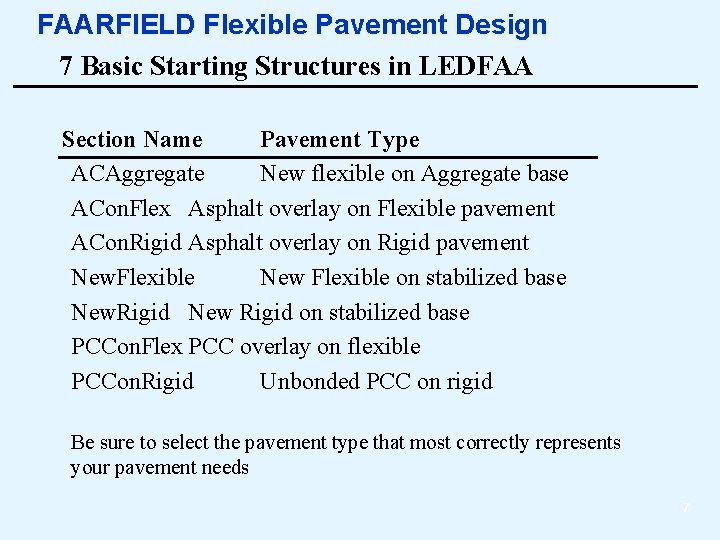 FAARFIELD Flexible Pavement Design 7 Basic Starting Structures in LEDFAA Section Name Pavement Type