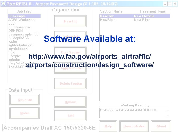 Software Available at: http: //www. faa. gov/airports_airtraffic/ airports/construction/design_software/ 93 