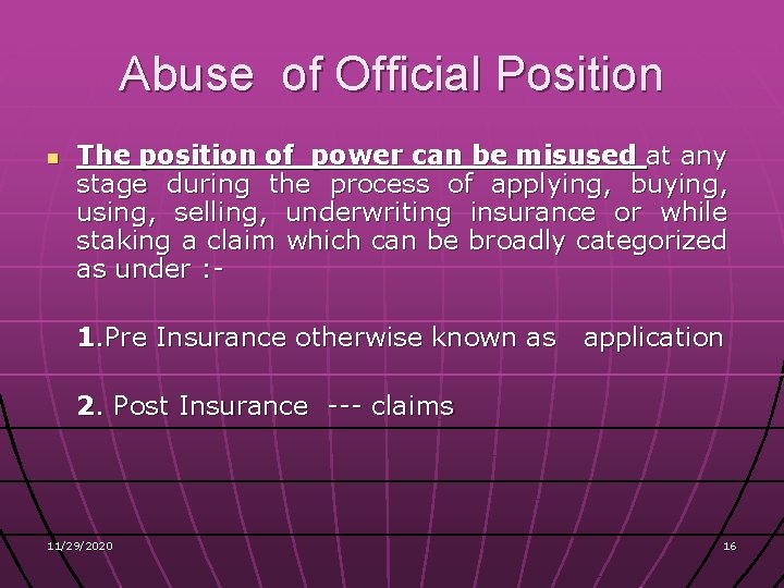 Abuse of Official Position n The position of power can be misused at any