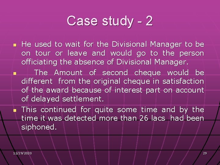 Case study - 2 n n n He used to wait for the Divisional