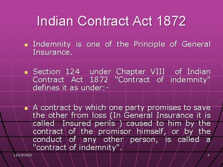 Indian Contract Act 1872 n n n 11/29/2020 Indemnity is one of the Principle