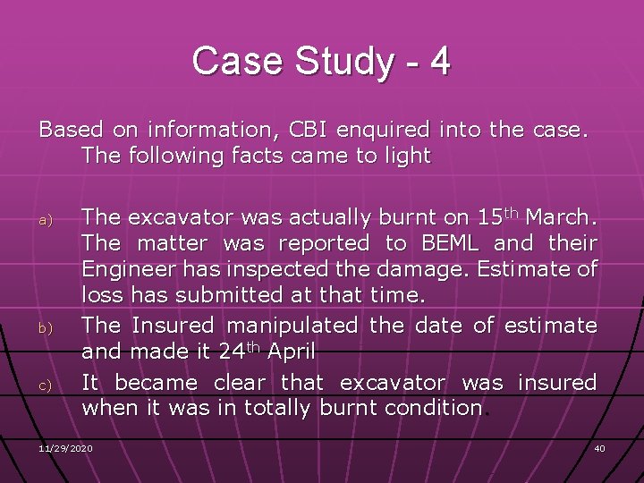 Case Study - 4 Based on information, CBI enquired into the case. The following