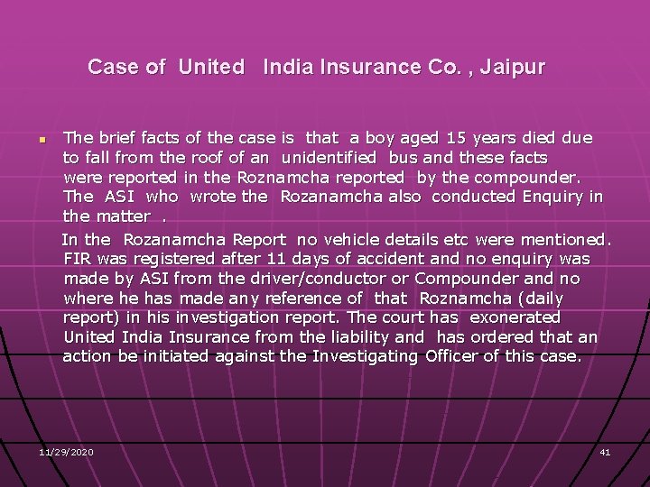 Case of United India Insurance Co. , Jaipur The brief facts of the case