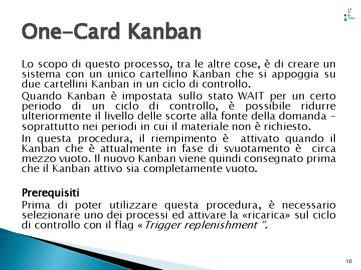 One-Card Kanban Lo scopo di questo processo, tra le altre cose, è di creare