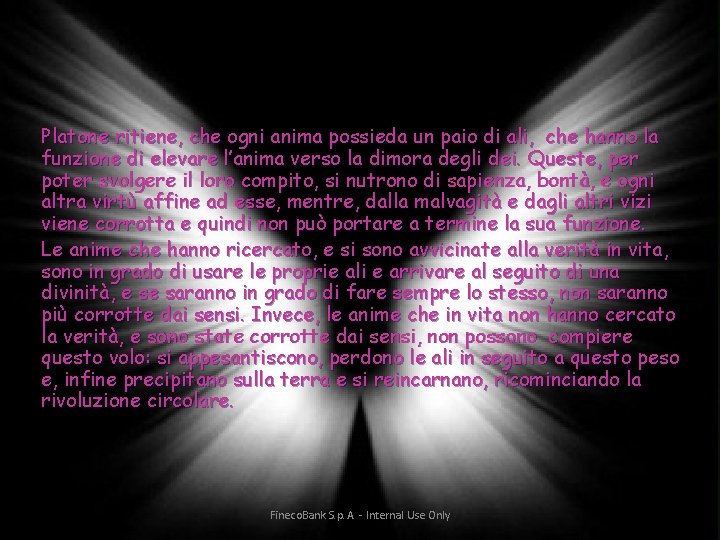 Platone ritiene, che ogni anima possieda un paio di ali, che hanno la funzione