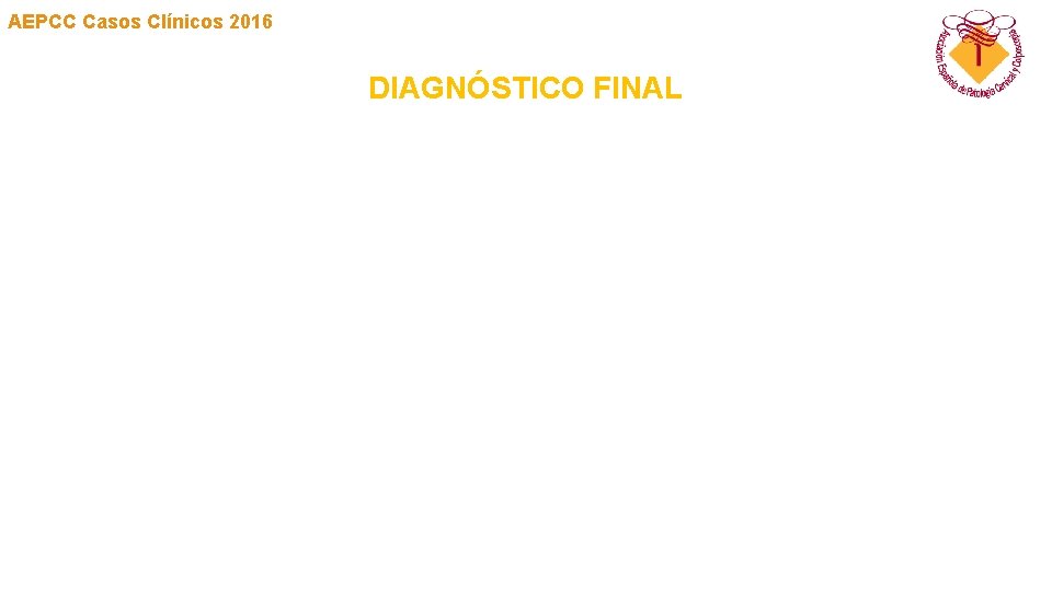 AEPCC Casos Clínicos 2016 DIAGNÓSTICO FINAL 