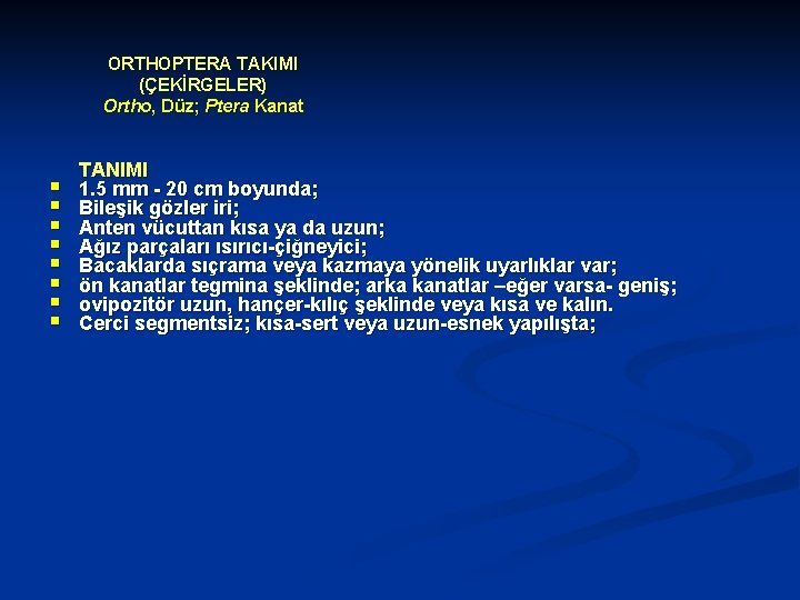 ORTHOPTERA TAKIMI (ÇEKİRGELER) Ortho, Düz; Ptera Kanat § § § § TANIMI 1. 5