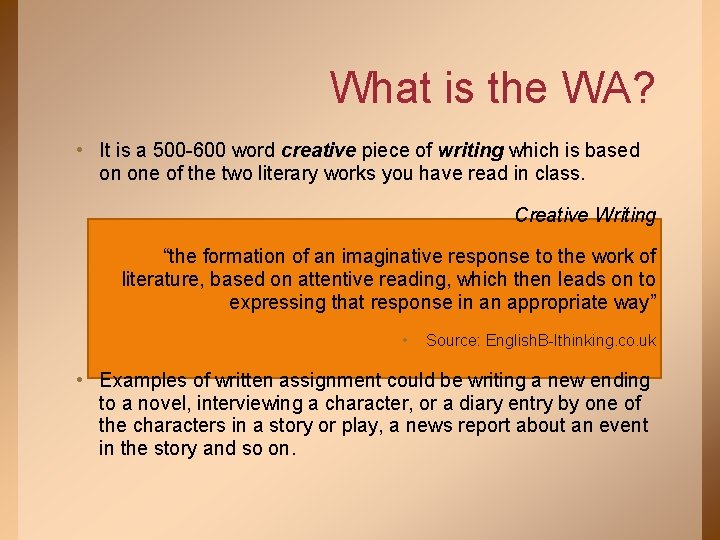 What is the WA? • It is a 500 -600 word creative piece of