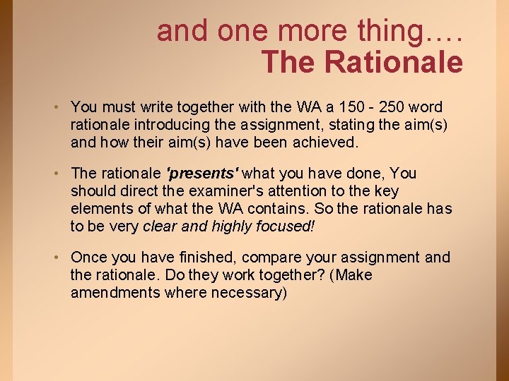 and one more thing…. The Rationale • You must write together with the WA