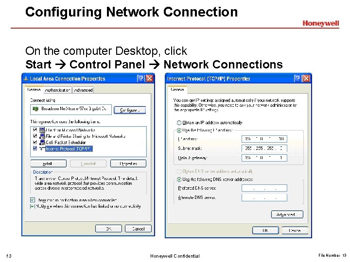 Configuring Network Connection On the computer Desktop, click Start Control Panel Network Connections 13