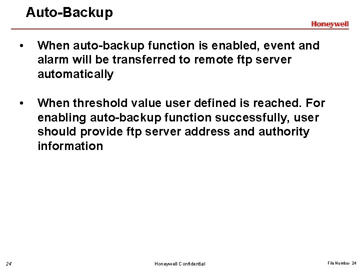 Auto-Backup 24 • When auto-backup function is enabled, event and alarm will be transferred