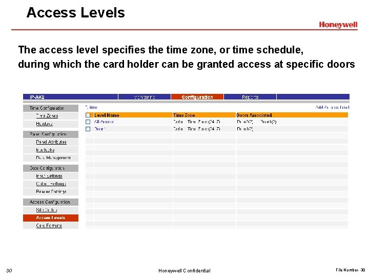 Access Levels The access level specifies the time zone, or time schedule, during which