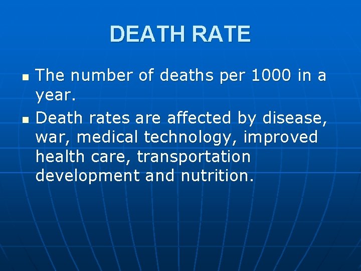 DEATH RATE n n The number of deaths per 1000 in a year. Death
