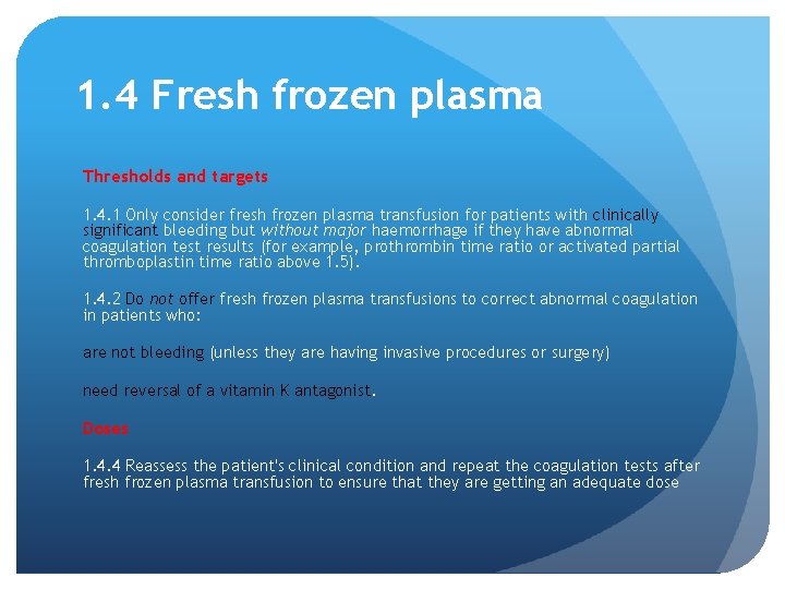 1. 4 Fresh frozen plasma Thresholds and targets 1. 4. 1 Only consider fresh