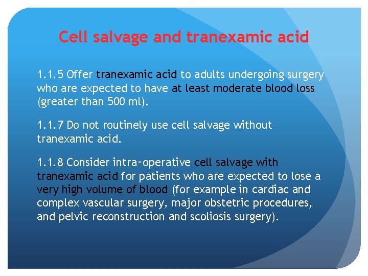 Cell salvage and tranexamic acid 1. 1. 5 Offer tranexamic acid to adults undergoing