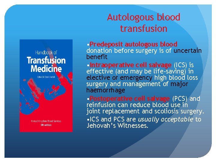 Autologous blood transfusion • Predeposit autologous blood donation before surgery is of uncertain benefit