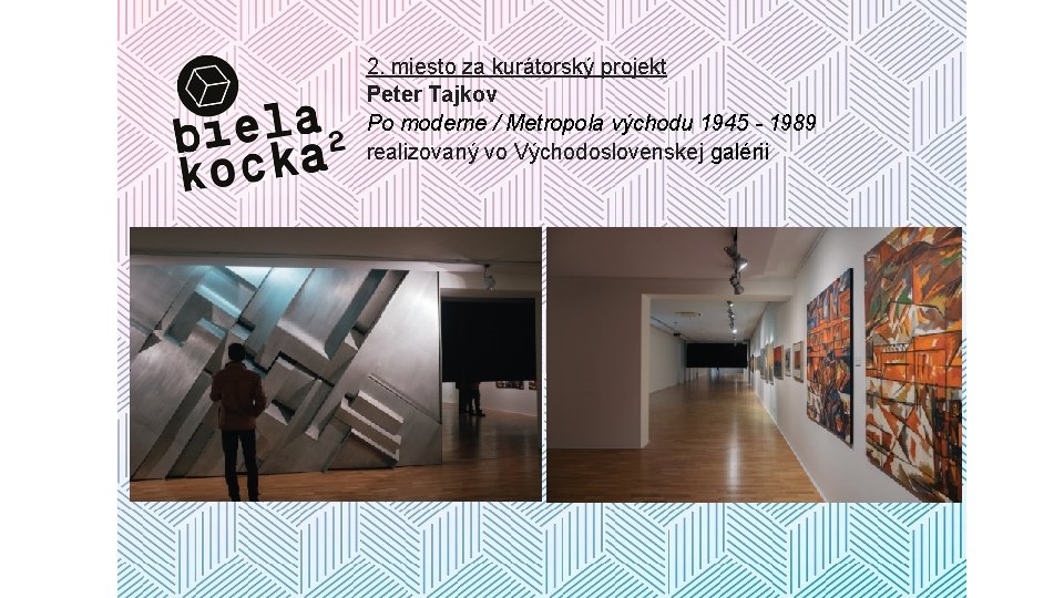 2. miesto za kurátorský projekt Peter Tajkov Po moderne / Metropola východu 1945 -