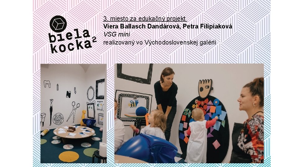 3. miesto za edukačný projekt Viera Ballasch Dandárová, Petra Filipiaková VSG mini realizovaný vo