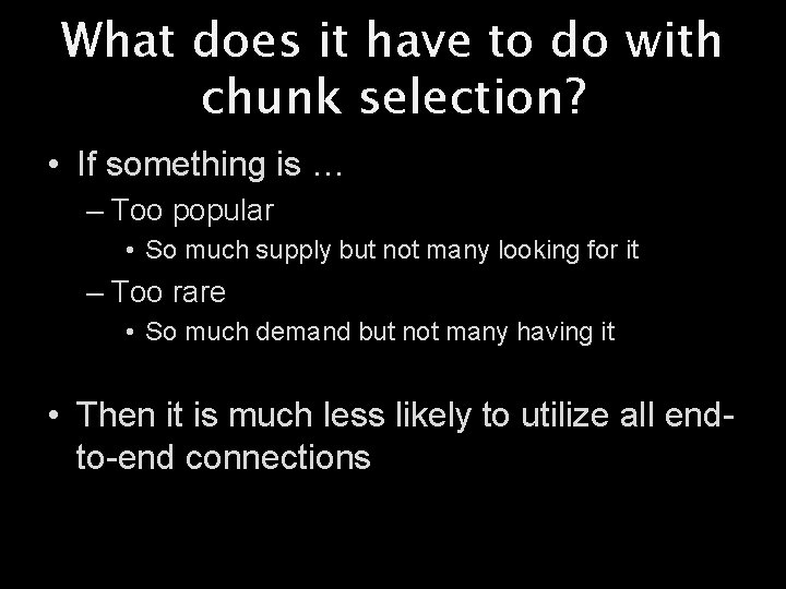 What does it have to do with chunk selection? • If something is …