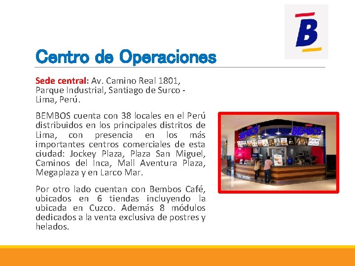 Centro de Operaciones Sede central: Av. Camino Real 1801, Parque Industrial, Santiago de Surco