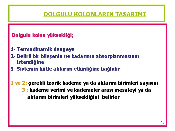 DOLGULU KOLONLARIN TASARIMI Dolgulu kolon yüksekliği; 1 - Termodinamik dengeye 2 - Belirli bir