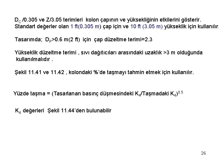 DC /0. 305 ve Z/3. 05 terimleri kolon çapının ve yüksekliğinin etkilerini gösterir. Standart