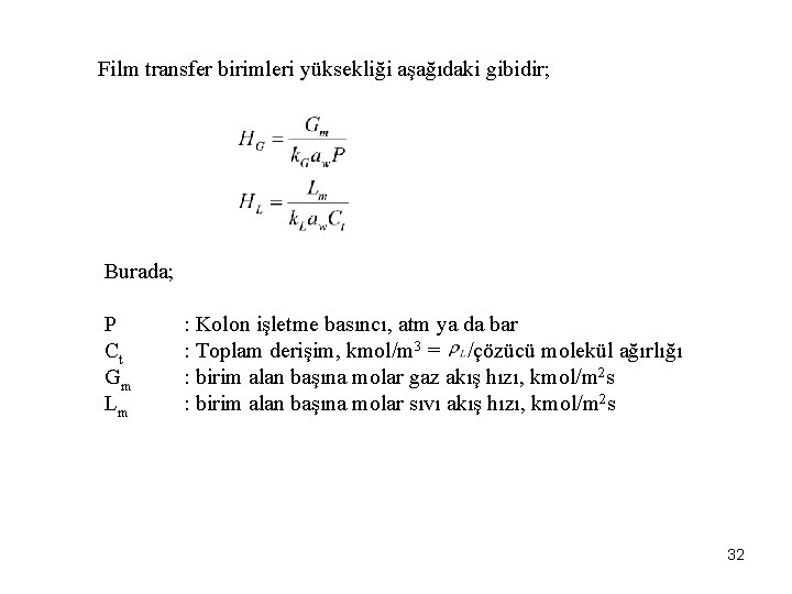 Film transfer birimleri yüksekliği aşağıdaki gibidir; Burada; P Ct Gm Lm : Kolon işletme