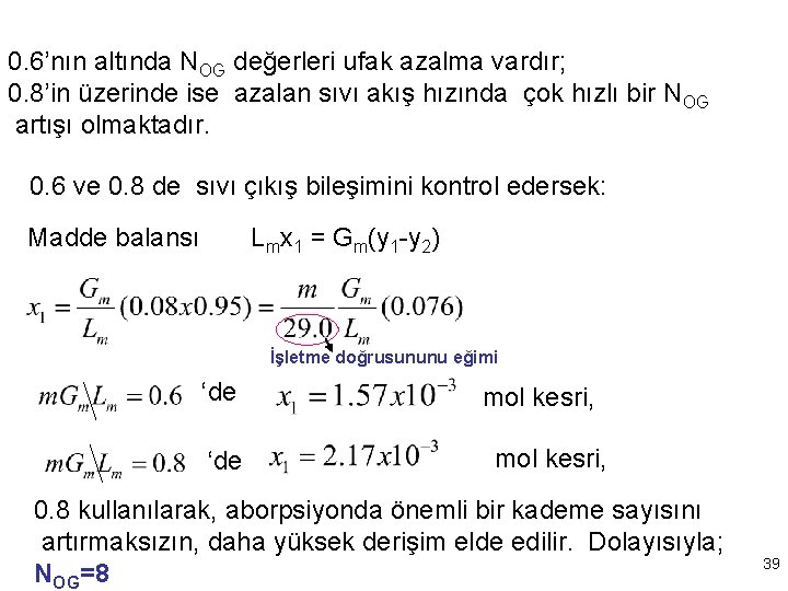 0. 6’nın altında NOG değerleri ufak azalma vardır; 0. 8’in üzerinde ise azalan sıvı