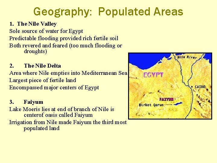 Geography: Populated Areas 1. The Nile Valley Sole source of water for Egypt Predictable