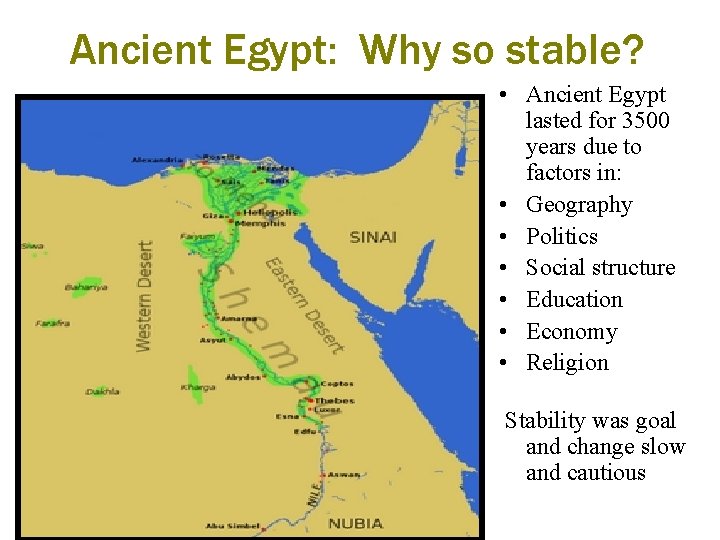 Ancient Egypt: Why so stable? • Ancient Egypt lasted for 3500 years due to