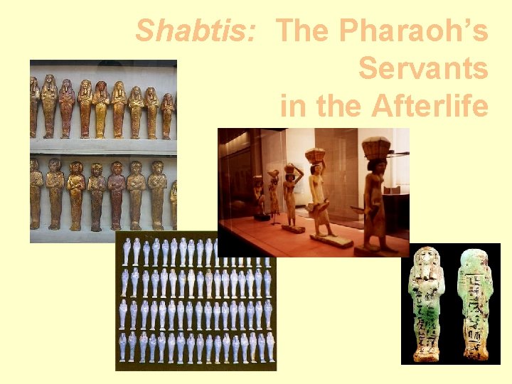 Shabtis: The Pharaoh’s Servants in the Afterlife 