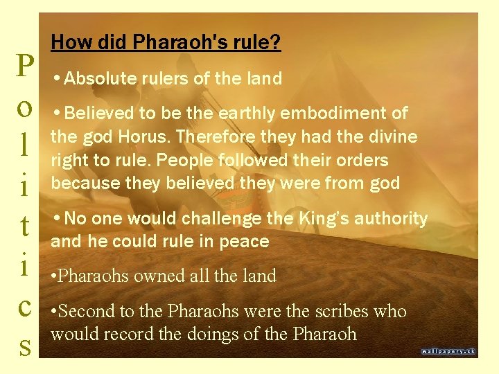 P o l i t i c s How did Pharaoh's rule? • Absolute