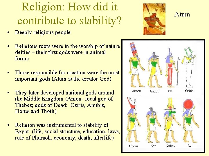 Religion: How did it contribute to stability? • Deeply religious people • Religious roots