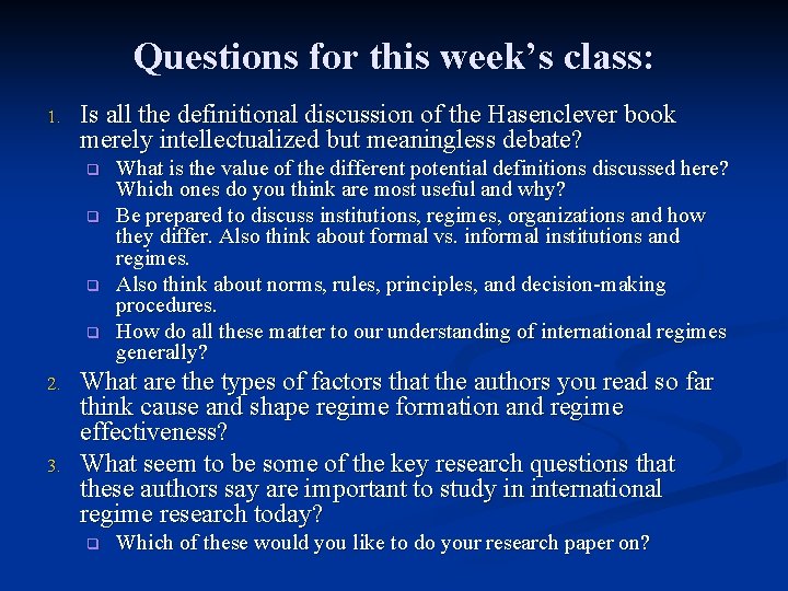 Questions for this week’s class: 1. Is all the definitional discussion of the Hasenclever