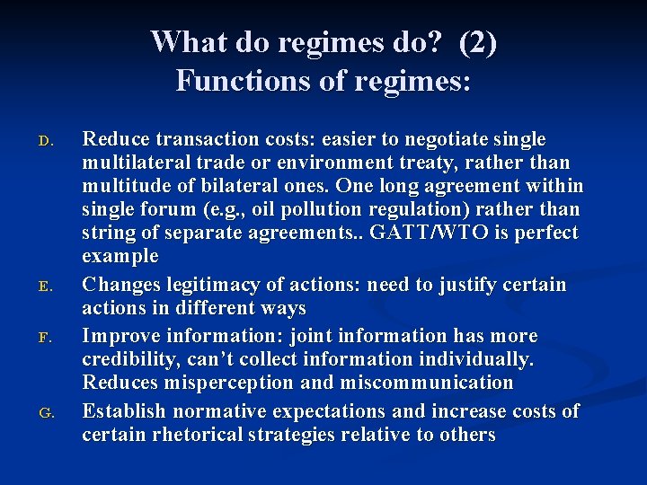 What do regimes do? (2) Functions of regimes: D. E. F. G. Reduce transaction
