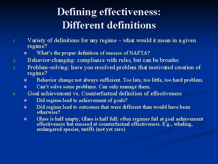 Defining effectiveness: Different definitions Variety of definitions for any regime – what would it