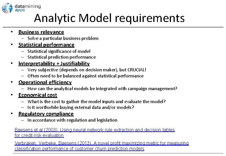 Analytic Model requirements • Business relevance – Solve a particular business problem • Statistical