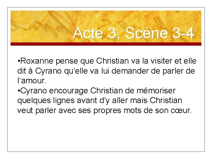 Acte 3, Scène 3 -4 • Roxanne pense que Christian va la visiter et Acte 3, Scène 3 -4 • Roxanne pense que Christian va la visiter et