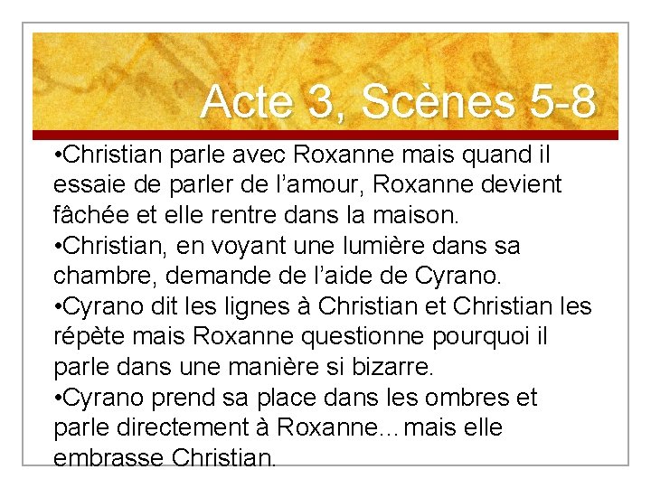 Acte 3, Scènes 5 -8 • Christian parle avec Roxanne mais quand il essaie Acte 3, Scènes 5 -8 • Christian parle avec Roxanne mais quand il essaie