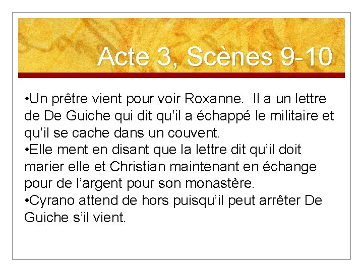 Acte 3, Scènes 9 -10 • Un prêtre vient pour voir Roxanne. Il a