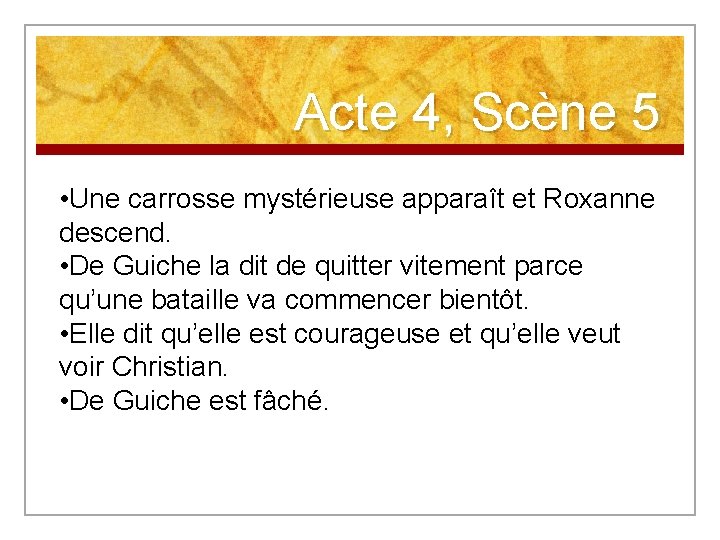 Acte 4, Scène 5 • Une carrosse mystérieuse apparaît et Roxanne descend. • De Acte 4, Scène 5 • Une carrosse mystérieuse apparaît et Roxanne descend. • De