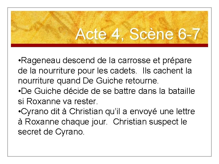 Acte 4, Scène 6 -7 • Rageneau descend de la carrosse et prépare de