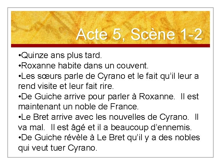 Acte 5, Scène 1 -2 • Quinze ans plus tard. • Roxanne habite dans Acte 5, Scène 1 -2 • Quinze ans plus tard. • Roxanne habite dans