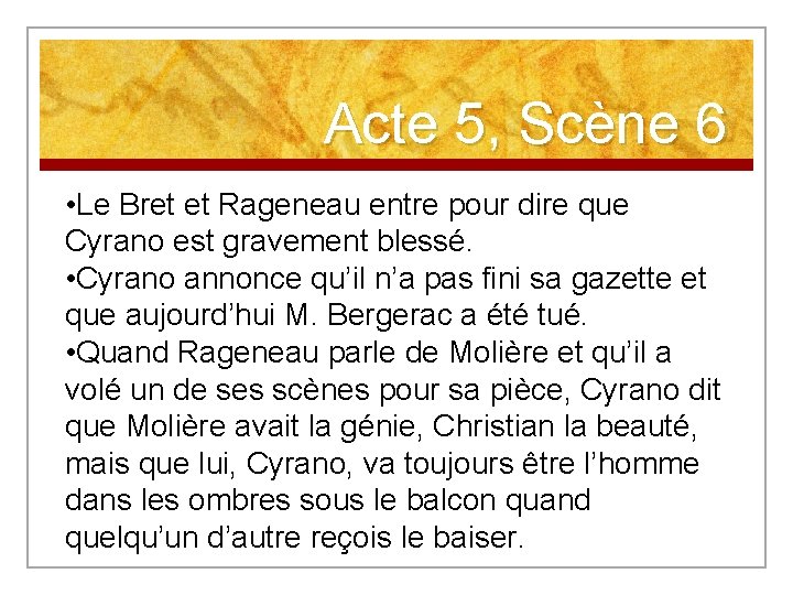 Acte 5, Scène 6 • Le Bret et Rageneau entre pour dire que Cyrano Acte 5, Scène 6 • Le Bret et Rageneau entre pour dire que Cyrano