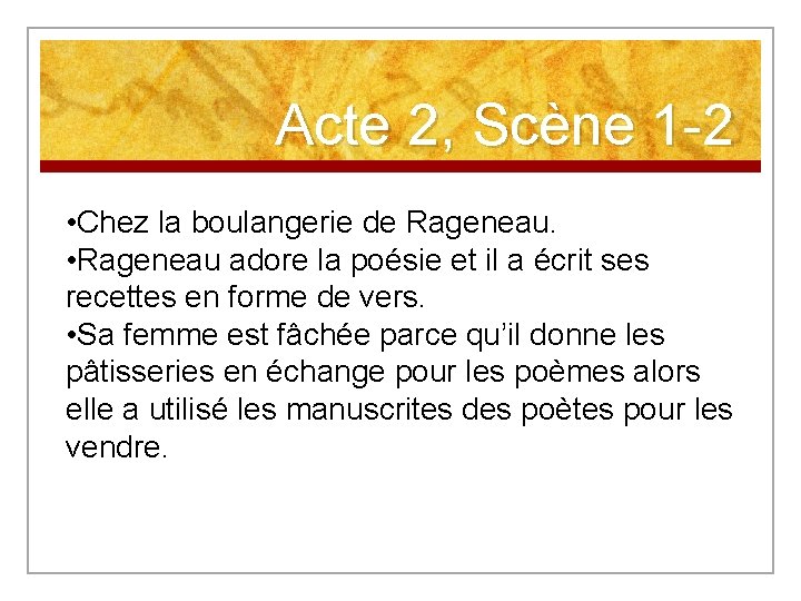 Acte 2, Scène 1 -2 • Chez la boulangerie de Rageneau. • Rageneau adore Acte 2, Scène 1 -2 • Chez la boulangerie de Rageneau. • Rageneau adore