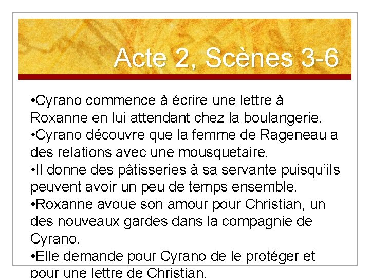 Acte 2, Scènes 3 -6 • Cyrano commence à écrire une lettre à Roxanne