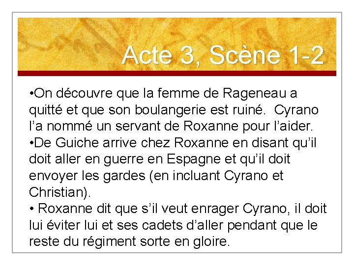 Acte 3, Scène 1 -2 • On découvre que la femme de Rageneau a